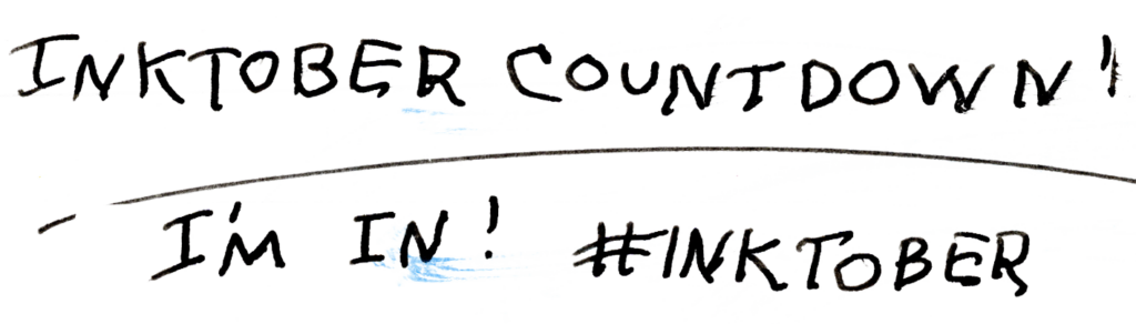 A handwritten black ink banner reading "INKTOBER COUNTDOWN! - I'm IN! #INKTOBER" used to announce Mark's Mad World's participation in the daily analog ink drawing challenge.